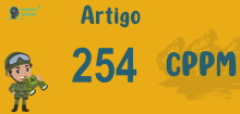Art 254 do CPPM » Jurisprudência Atualizada «