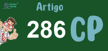 Art 286 do CP » Jurisprudência Atualizada «