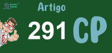 Art 291 do CP » Jurisprudência Atualizada «