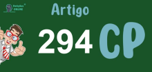 Art 294 do CP » Jurisprudência Atualizada «