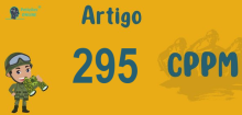 Art 295 do CPPM » Jurisprudência Atualizada «