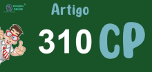 Art 310 do CP » Jurisprudência Atualizada «