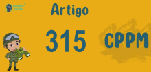 Art 315 do CPPM » Jurisprudência Atualizada «