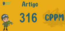 Art 316 do CPPM » Jurisprudência Atualizada «