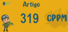 Art 319 do CPPM » Jurisprudência Atualizada «