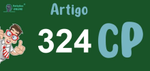 Art 324 do CP » Jurisprudência Atualizada «