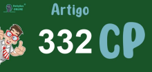 Art 332 do CP » Jurisprudência Atualizada «