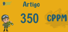 Art 350 do CPPM » Jurisprudência Atualizada «
