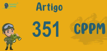 Art 351 do CPPM » Jurisprudência Atualizada «