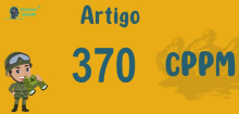 Art 370 do CPPM » Jurisprudência Atualizada «