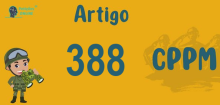 Art 388 do CPPM » Jurisprudência Atualizada «