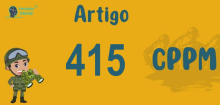 Art 415 do CPPM » Jurisprudência Atualizada «