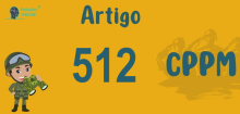 Art 512 do CPPM » Jurisprudência Atualizada «