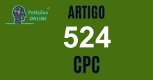 Art 524 do CPC » Jurisprudência Atualizada «