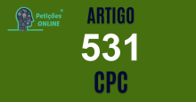 Art 531 do CPC » Jurisprudência Atualizada «