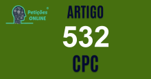 Art 532 do CPC » Jurisprudência Atualizada «