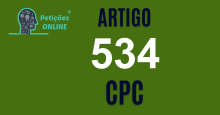 Art 534 do CPC » Jurisprudência Atualizada «
