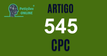 Art 545 do CPC » Jurisprudência Atualizada «