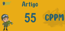 Art 55 do CPPM » Jurisprudência Atualizada «