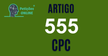 Art 555 do CPC » Jurisprudência Atualizada «