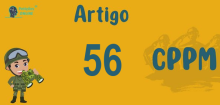 Art 56 do CPPM » Jurisprudência Atualizada «
