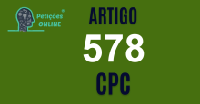 Art 578 do CPC » Jurisprudência Atualizada «