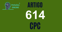 Art 614 do CPC » Jurisprudência Atualizada «