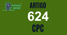 Art 624 do CPC » Jurisprudência Atualizada «