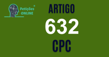 Art 632 do CPC » Jurisprudência Atualizada «