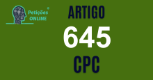 Art 645 do CPC » Jurisprudência Atualizada «