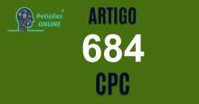 Art 684 do CPC » Jurisprudência Atualizada «