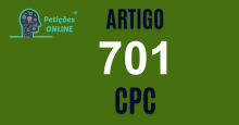 Art 701 do CPC » Jurisprudência Atualizada «