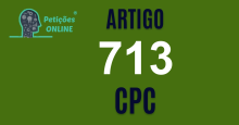 Art 713 do CPC » Jurisprudência Atualizada «