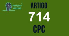 Art 714 do CPC » Jurisprudência Atualizada «