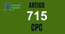 Art 715 do CPC » Jurisprudência Atualizada «