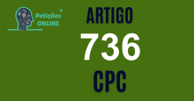 Art 736 do CPC » Jurisprudência Atualizada «