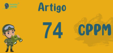 Art 74 do CPPM » Jurisprudência Atualizada «