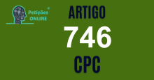 Art 746 do CPC » Jurisprudência Atualizada «