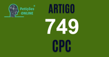 Art 749 do CPC » Jurisprudência Atualizada «