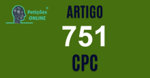 Art 751 do CPC » Jurisprudência Atualizada «