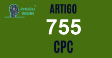 Art 755 do CPC » Jurisprudência Atualizada «