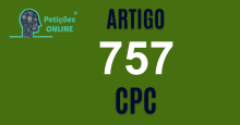 Art 757 do CPC » Jurisprudência Atualizada «