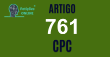 Art 761 do CPC » Jurisprudência Atualizada «