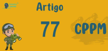 Art 77 do CPPM » Jurisprudência Atualizada «