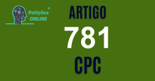 Art 781 do CPC » Jurisprudência Atualizada «