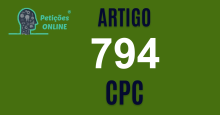Art 794 do CPC » Jurisprudência Atualizada «