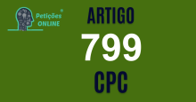 Art 799 do CPC » Jurisprudência Atualizada «