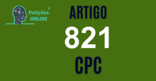Art 821 do CPC » Jurisprudência Atualizada «