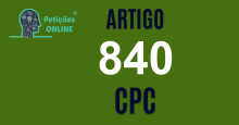 Art 840 do CPC » Jurisprudência Atualizada «