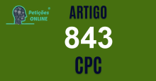Art 843 do CPC Comentado » Jurisprudência Atualizada «